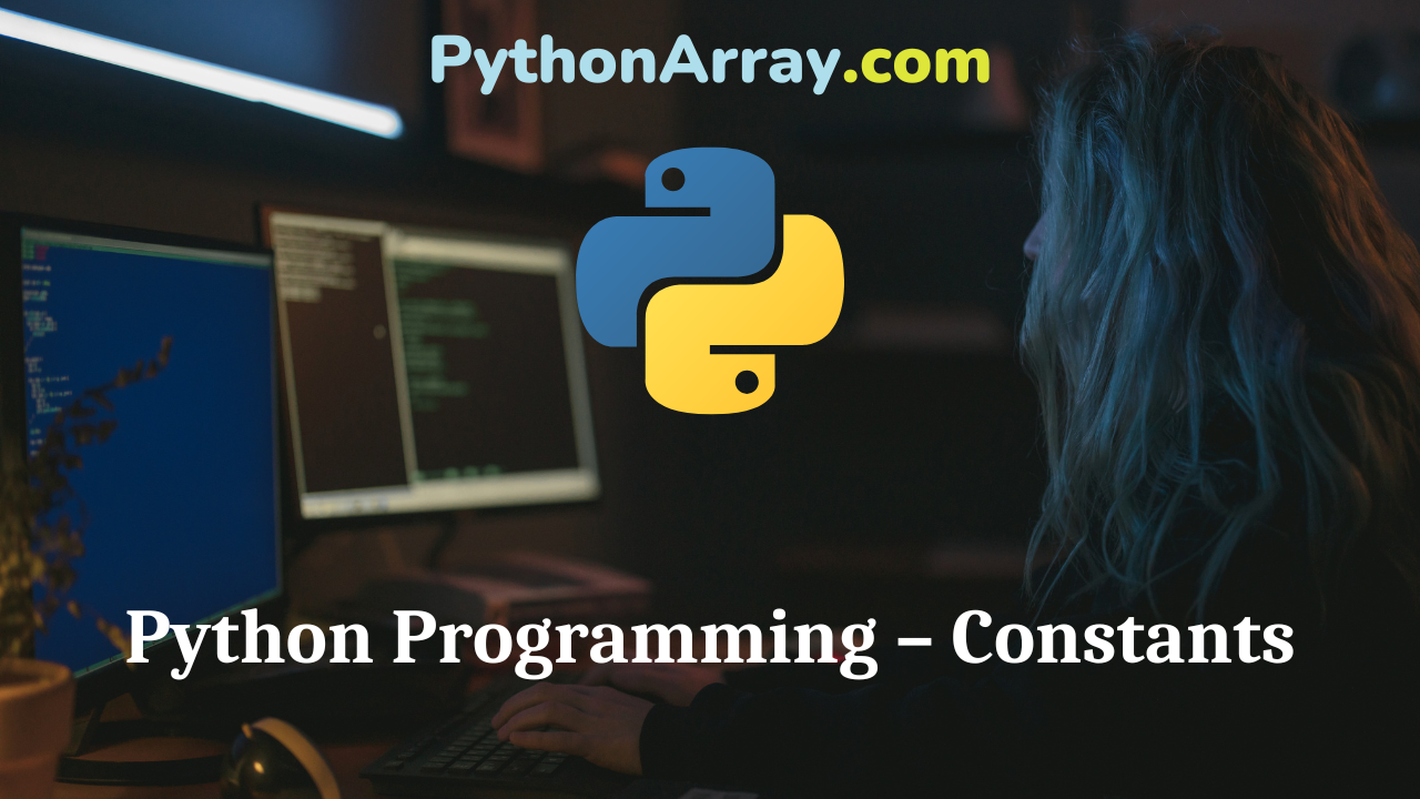Python Programming – Constants