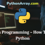 Python Programming – How To Start Python