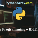 Python Programming – IDLE Menus