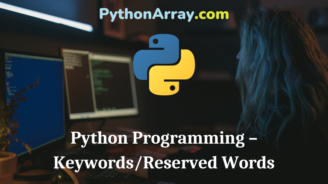 Python Programming – KeywordsReserved Words