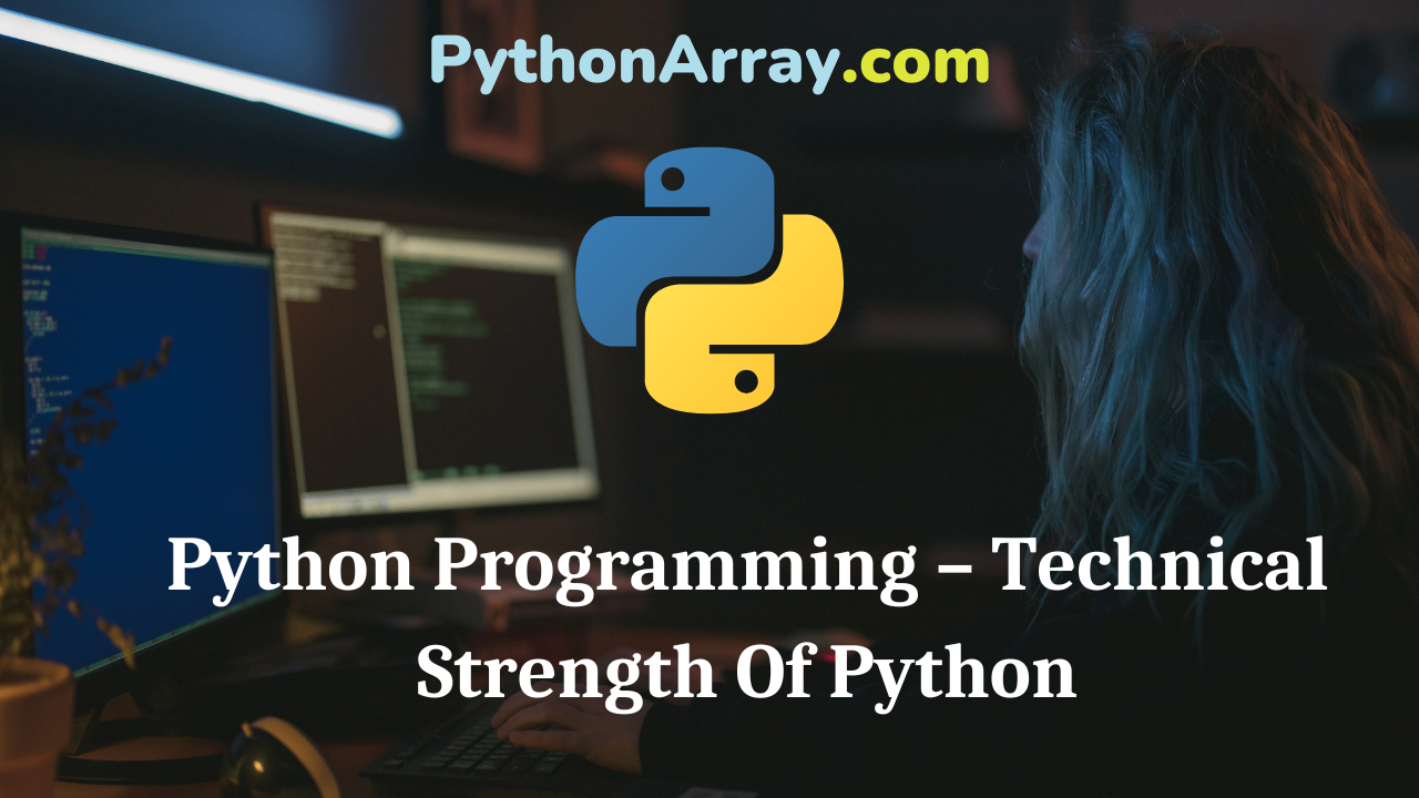 Python Programming – Technical Strength Of Python
