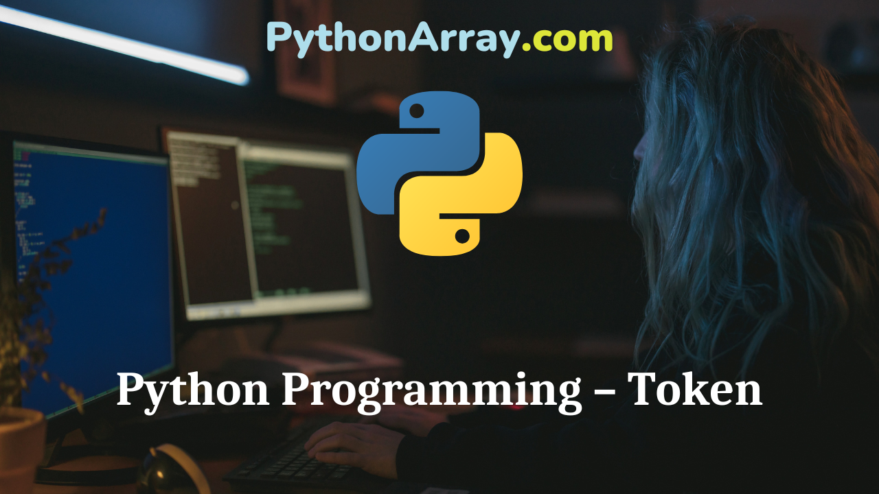 Python Programming – Token