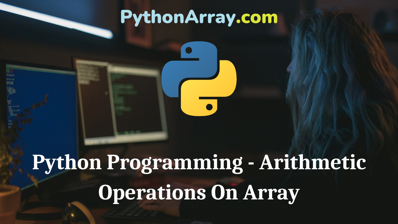 Python Programming - Arithmetic Operations On Array