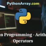 Python Programming - Arithmetic Operators