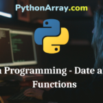 Python Programming - Date and Time Functions