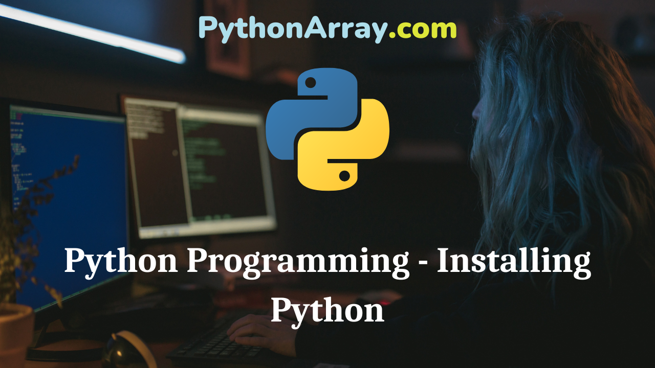 Python Programming - Installing Python