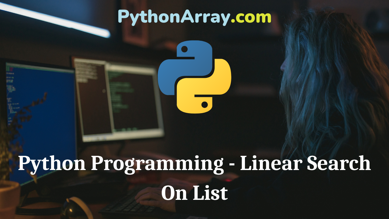 Python Programming - Linear Search On List
