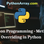 Python Programming - Method Overriding in Python