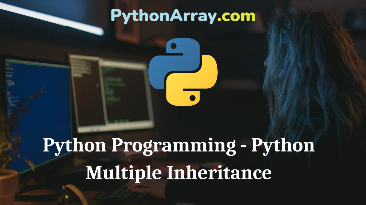 Python Programming - Python Multiple Inheritance