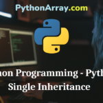 Python Programming - Python Single Inheritance
