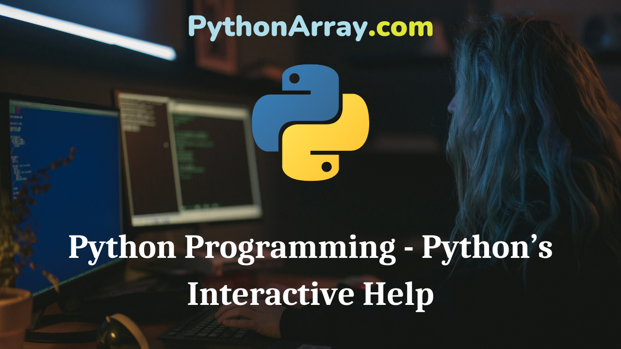 Python Programming - Python’s Interactive Help