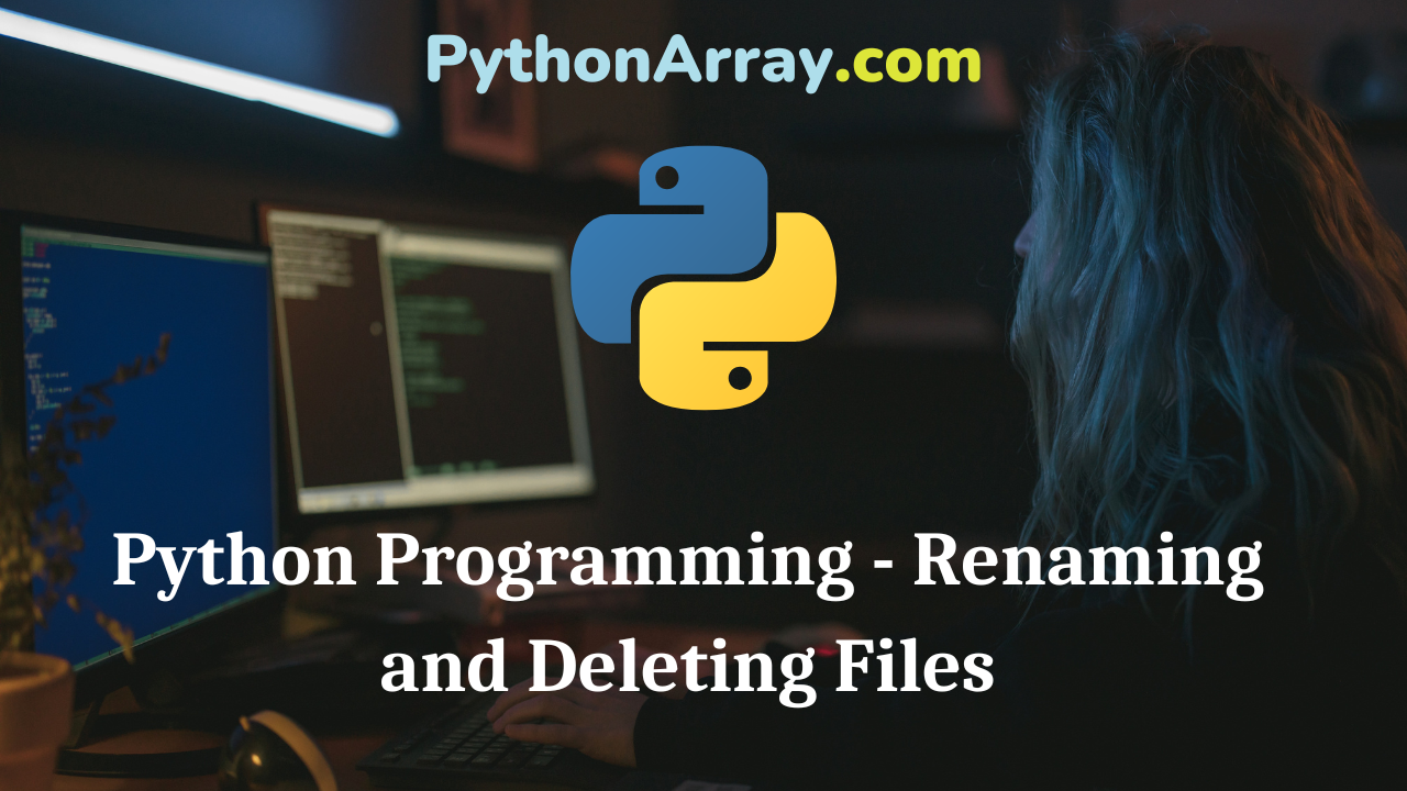 Python Programming - Renaming and Deleting Files