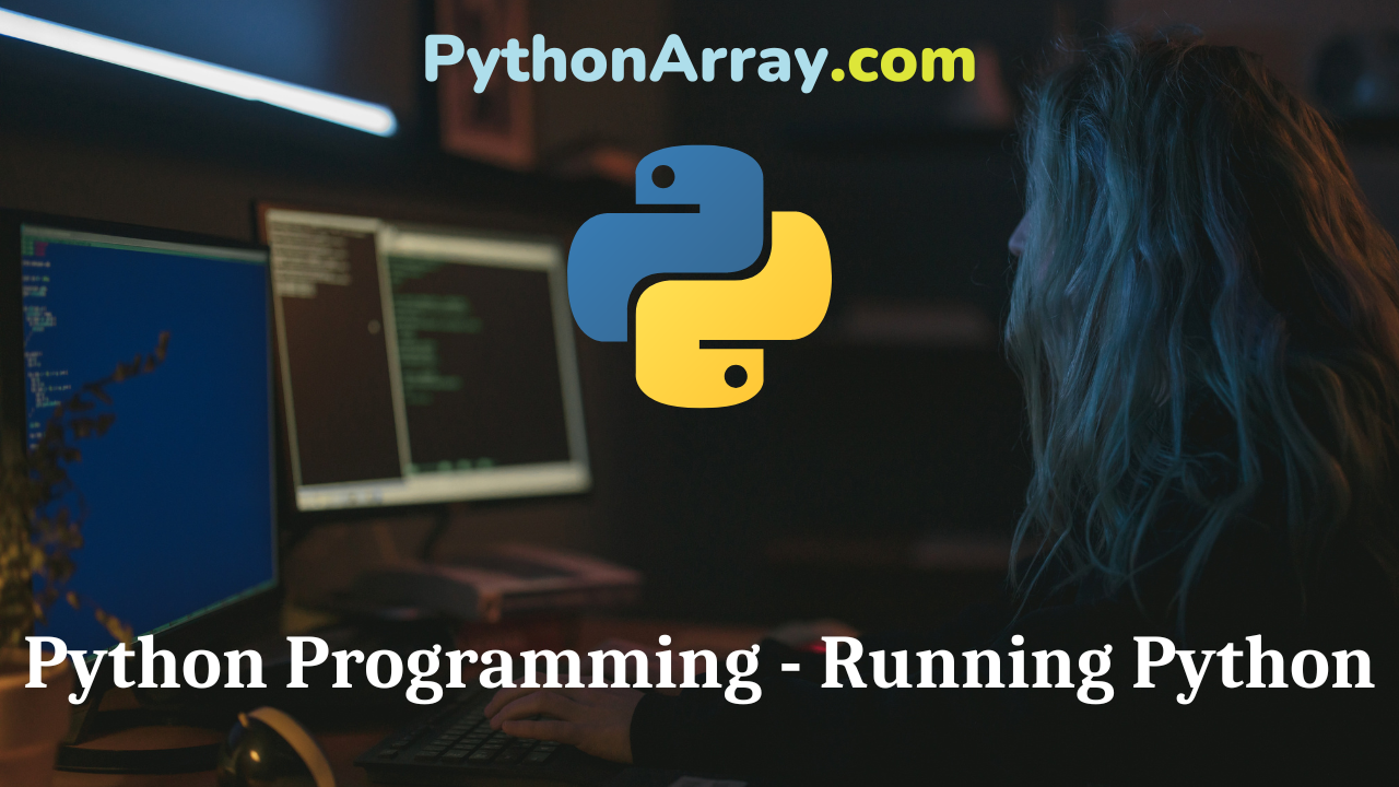 Python Programming - Running Python