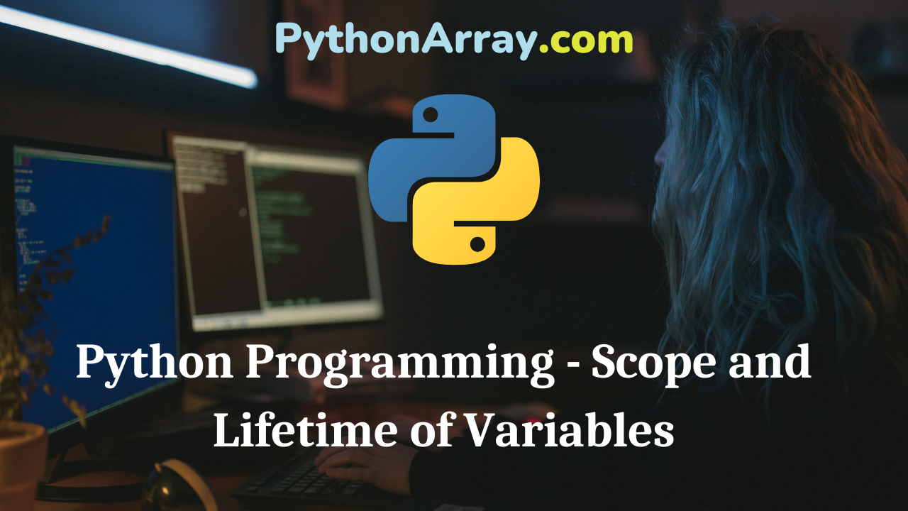 Python Programming - Scope and Lifetime of Variables