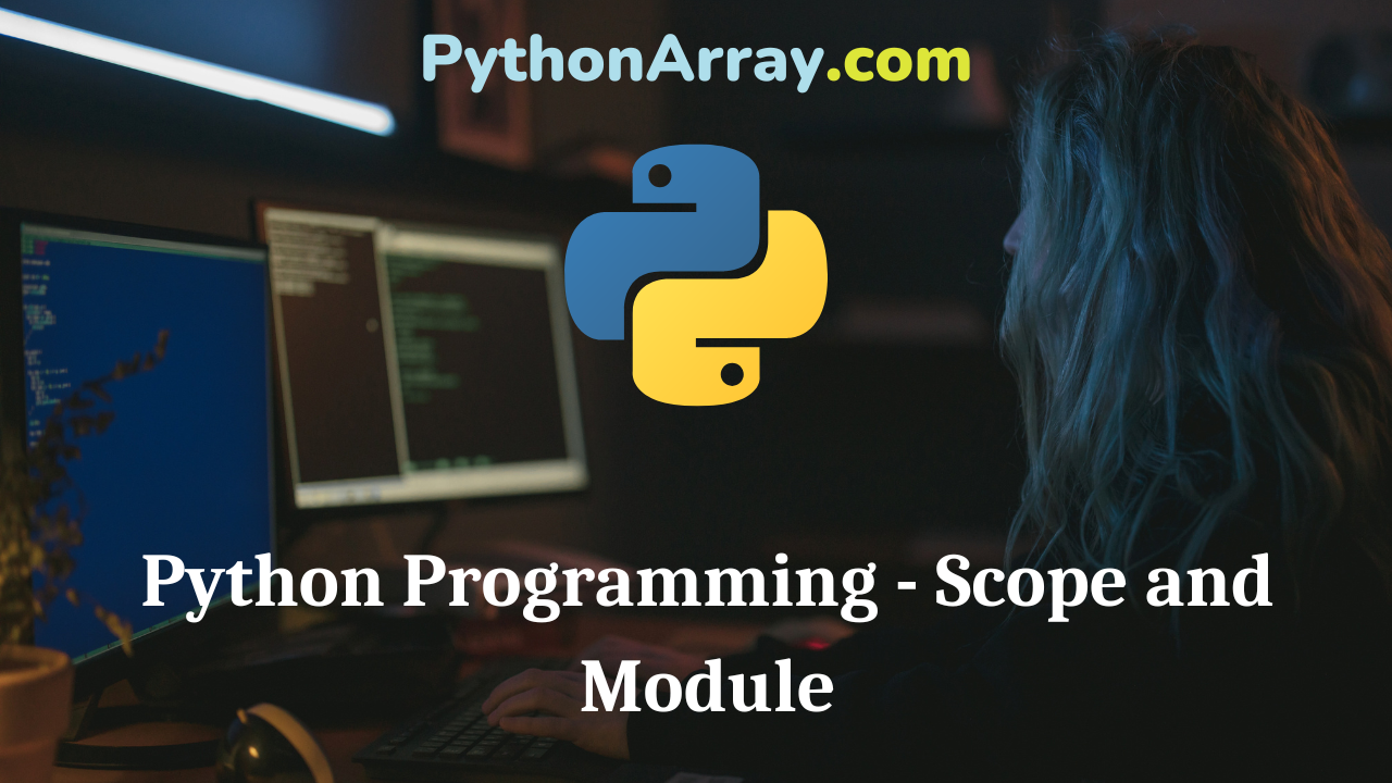 Python Programming - Scope and Module