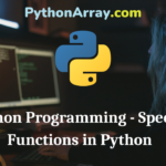 Python Programming - Special Functions in Python