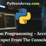 Python Programming – Accepting Input From The Console