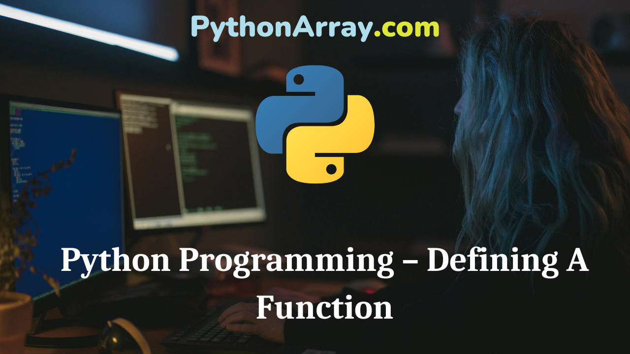 Python Programming – Defining A Function