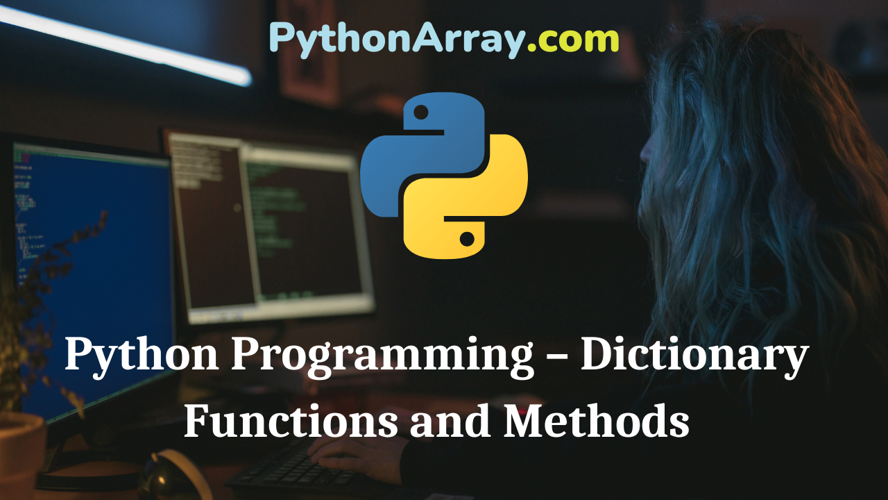 Python Programming – Dictionary Functions and Methods