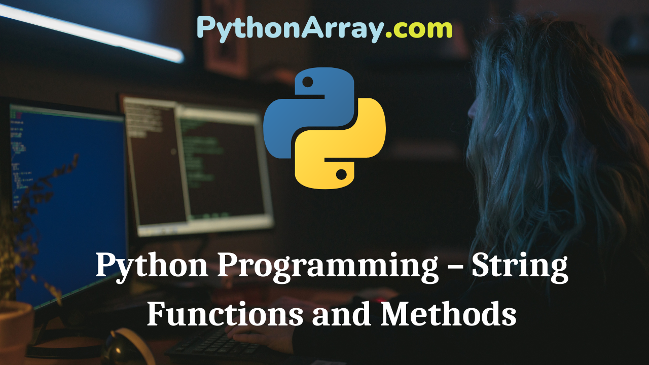 Python Programming – String Functions and Methods