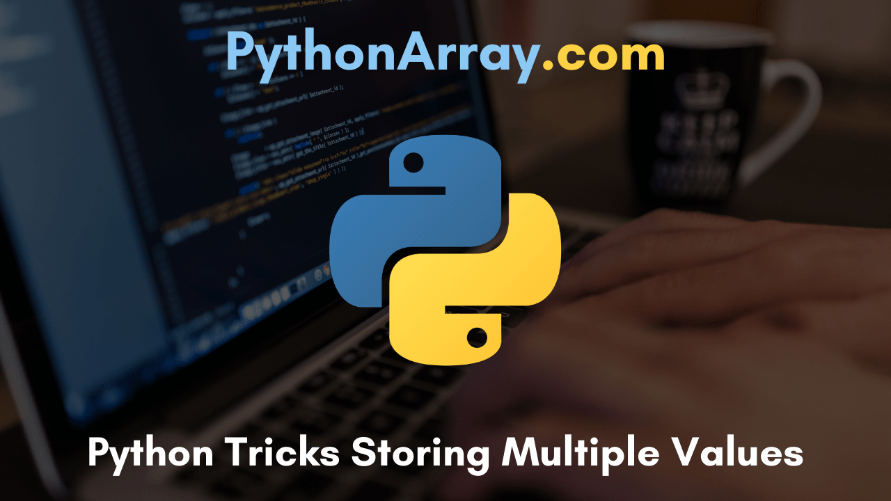 Python Tricks Storing Multiple Values