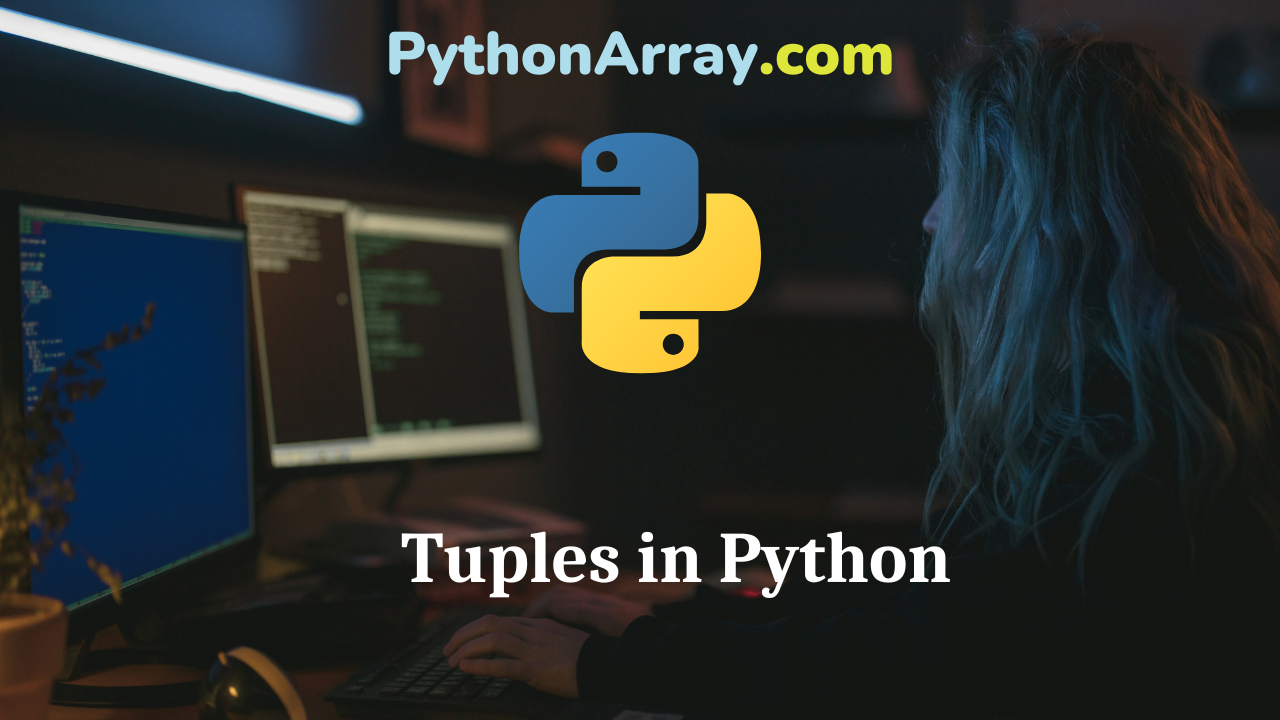 Tuples in Python Python List of Tuples