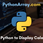 Using Python to Display Calendars