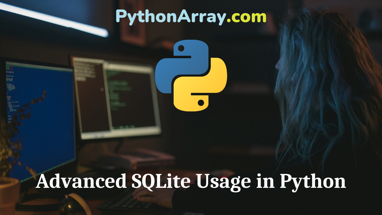 Advanced SQLite Usage in Python