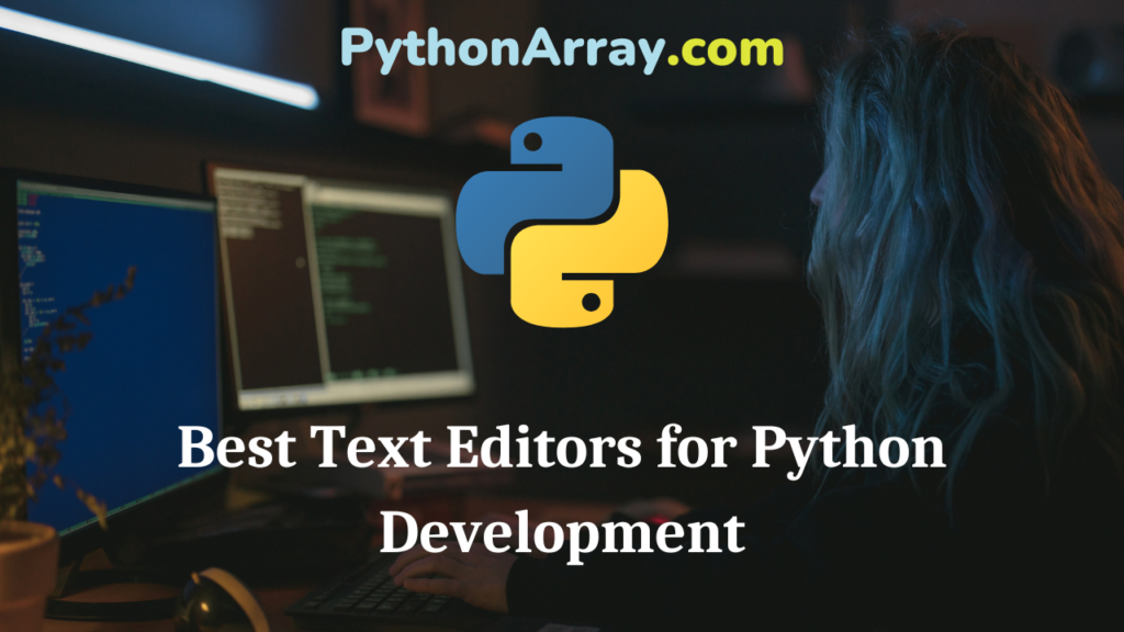 which is the best text editor for python