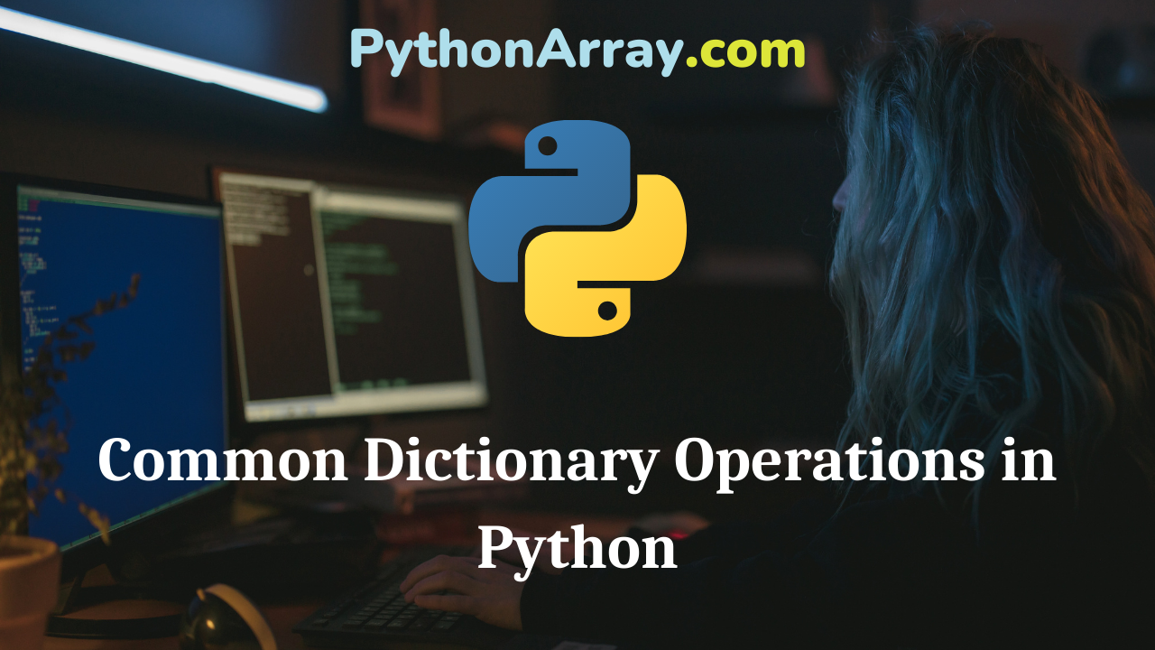 Common Dictionary Operations in Python