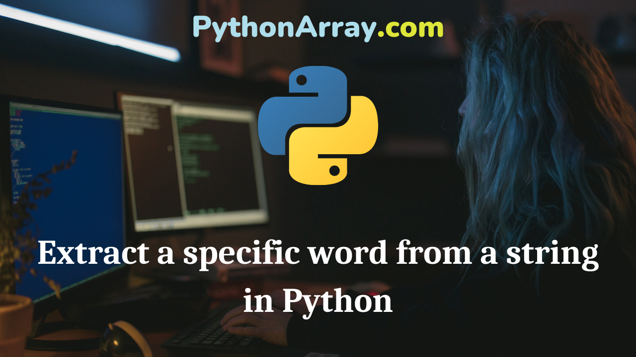 Extract a specific word from a string in Python
