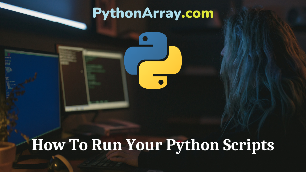 How To Run Your Python Scripts