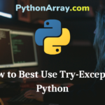 How to Best Use Try-Except in Python
