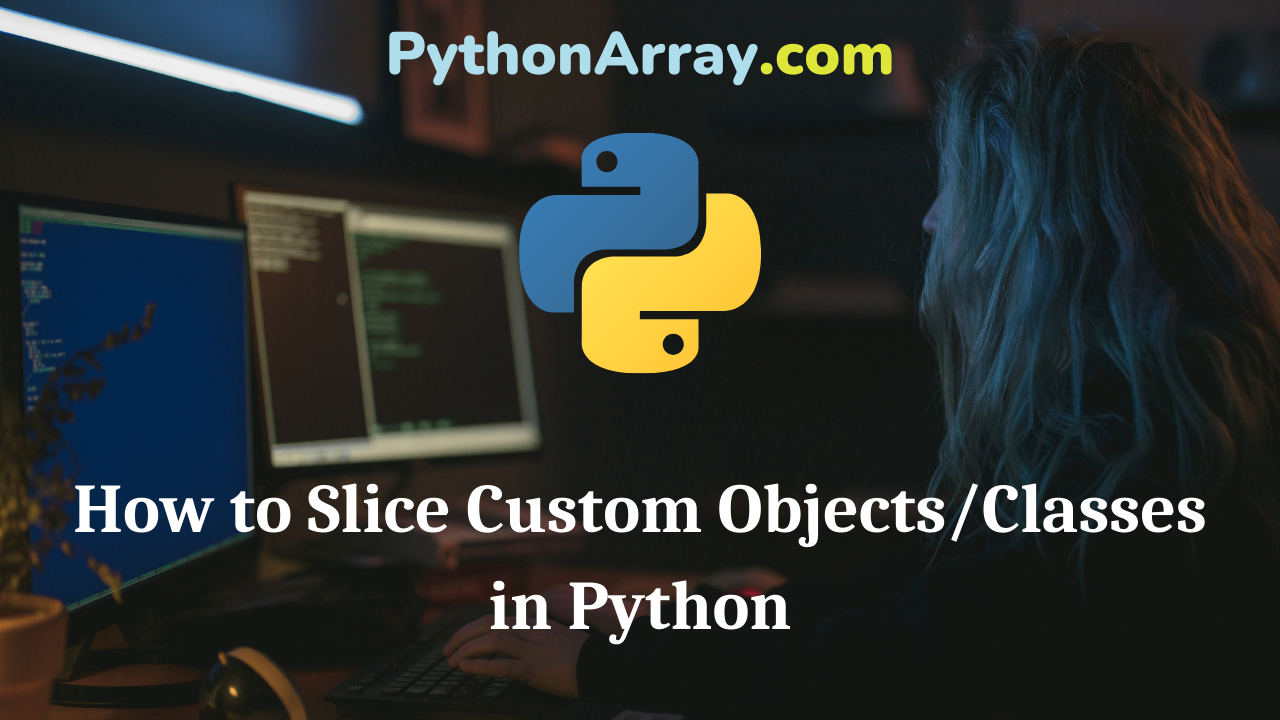 How to Slice Custom ObjectsClasses in Python