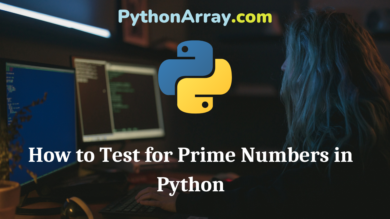 How to Test for Prime Numbers in Python