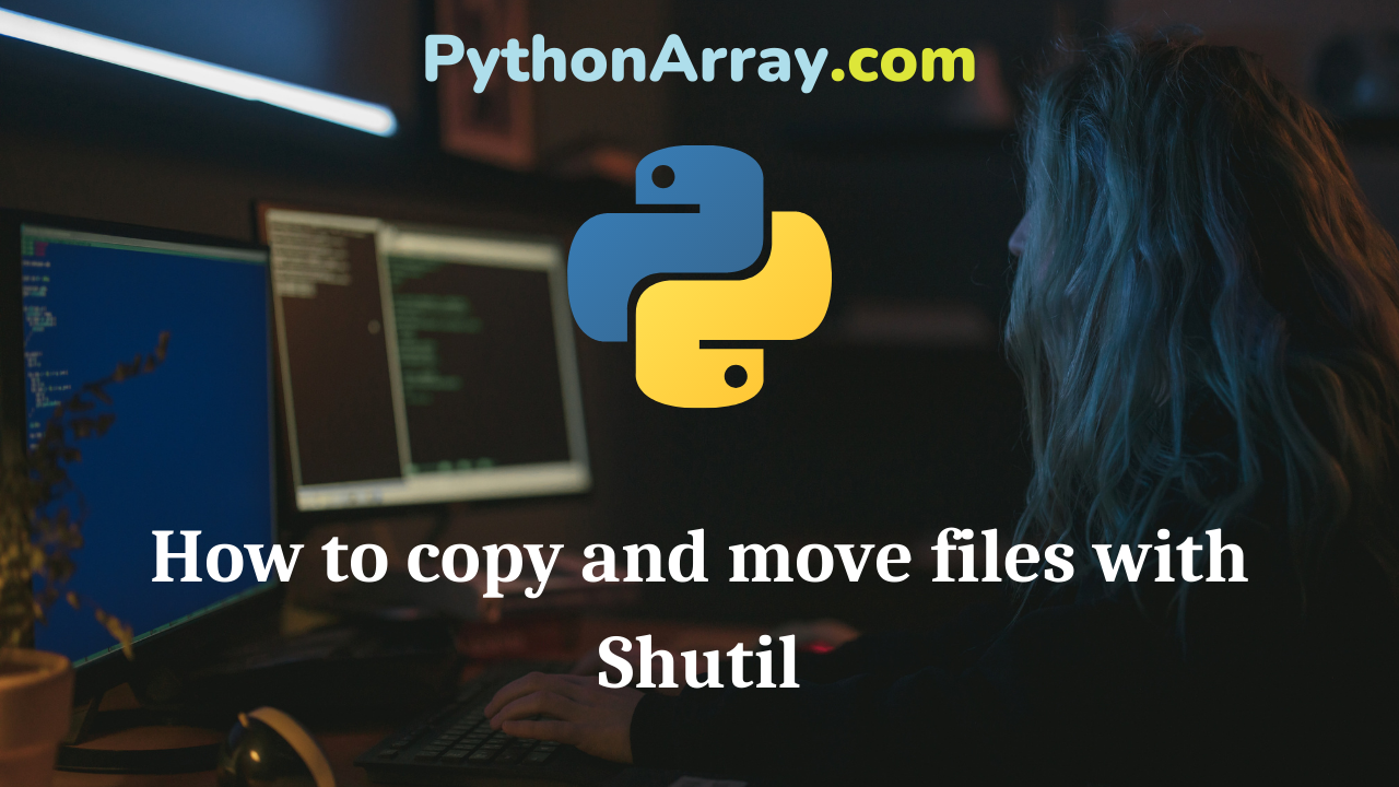 How to copy and move files with Shutil