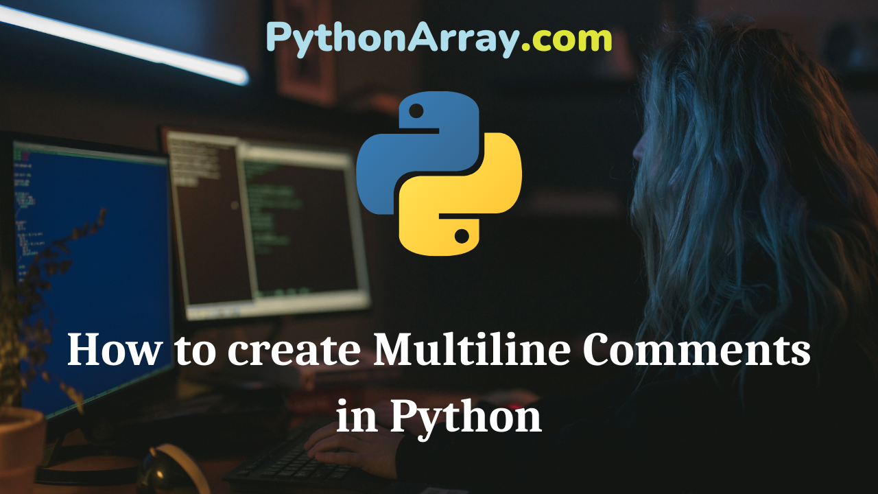 How to create Multiline Comments in Python