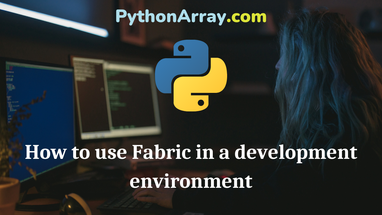 How to use Fabric in a development environment