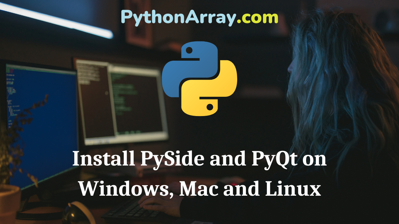 Install PySide and PyQt on Windows, Mac and Linux