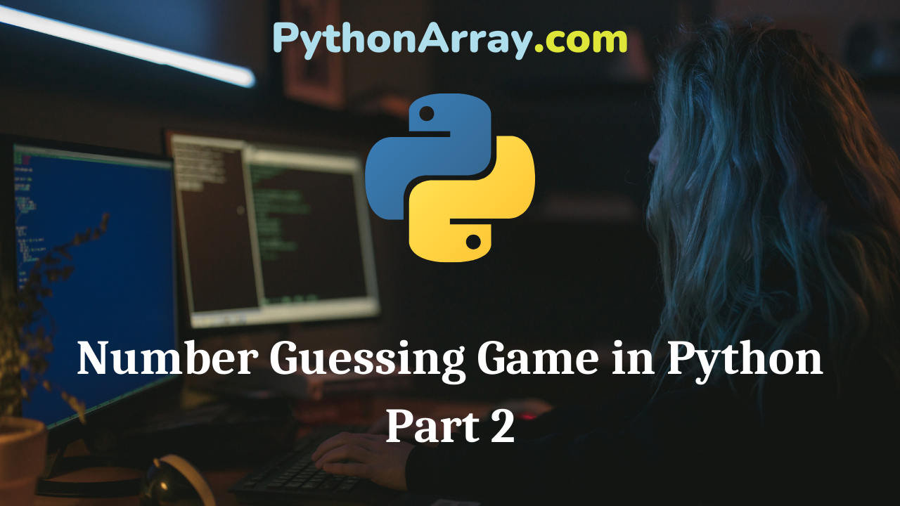 Number Guessing Game in Python Part 2