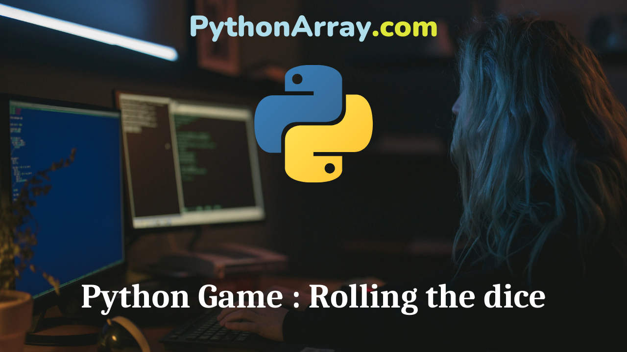 Python Game : Rolling the dice