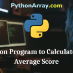 Python Program to Calculate the Average Score