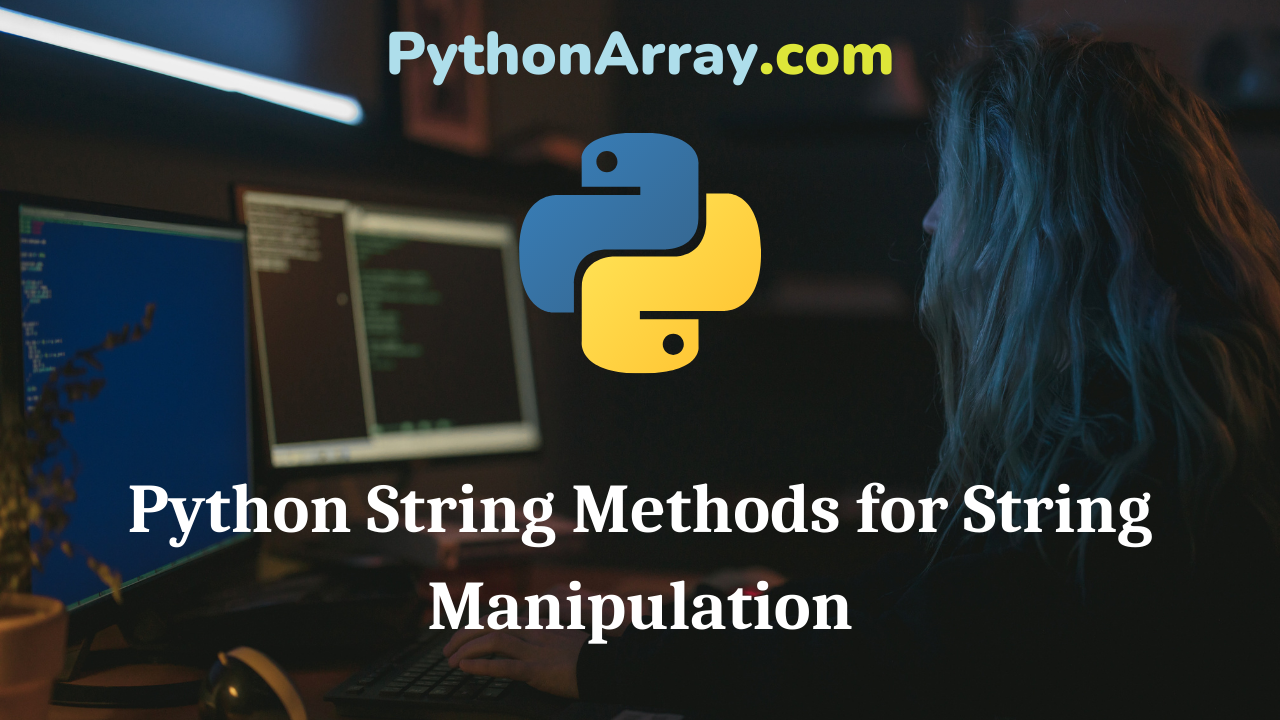 Python String Methods for String Manipulation