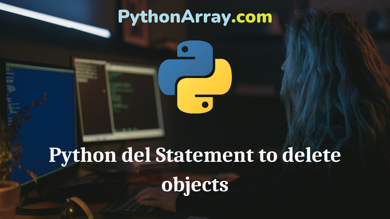 Python del Statement to delete objects