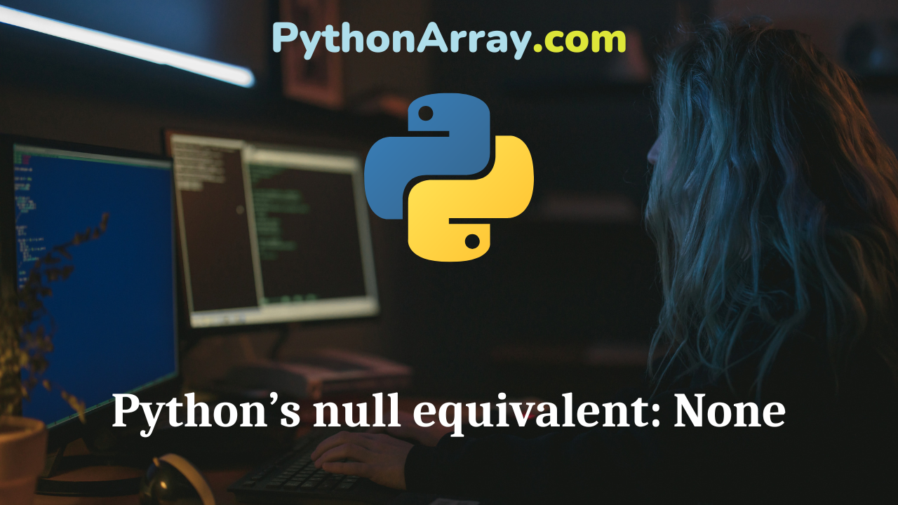 Python’s null equivalent None