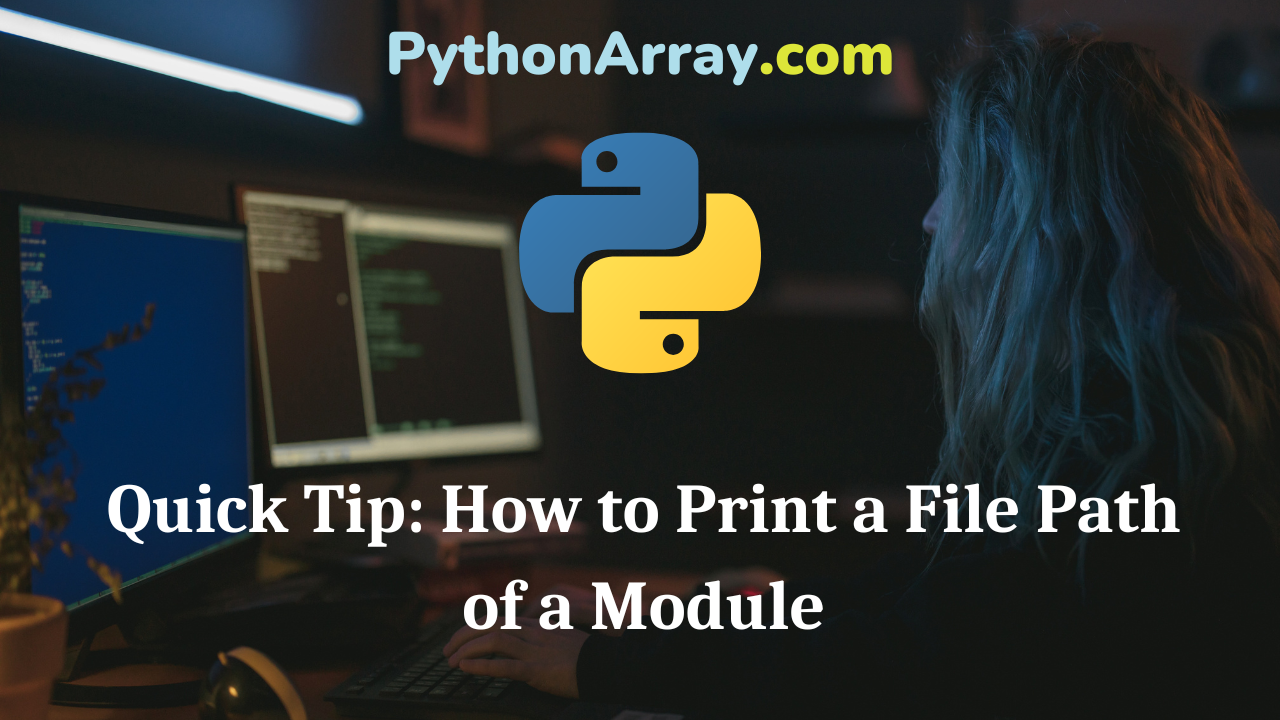 Quick Tip How to Print a File Path of a Module