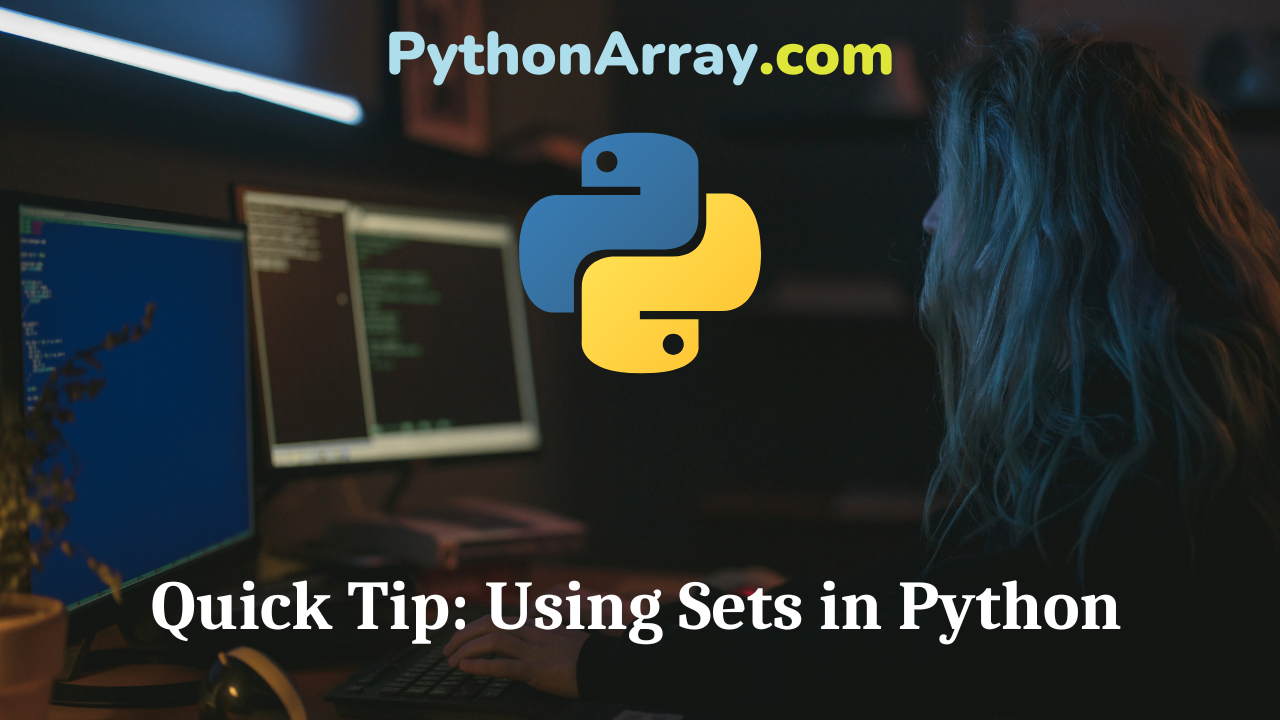 Quick Tip Using Sets in Python