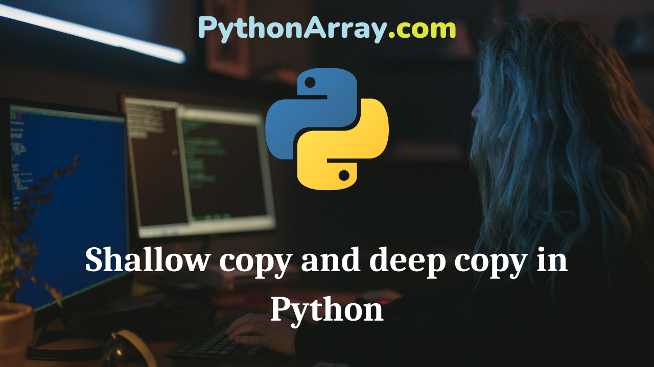 Shallow copy and deep copy in Python