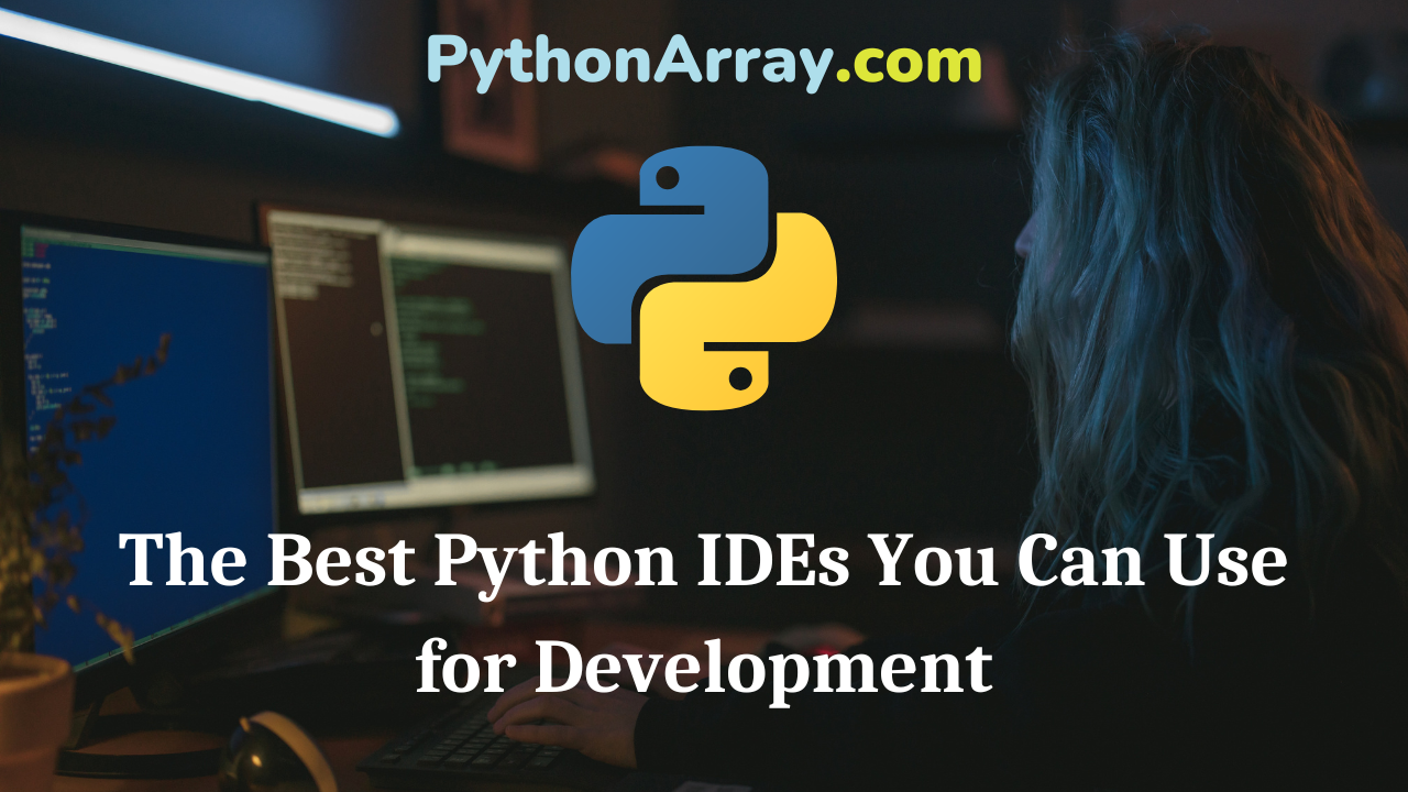 The Best Python IDEs You Can Use for Development