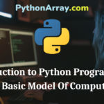 Introduction to Python Programming - The Basic Model Of Computation